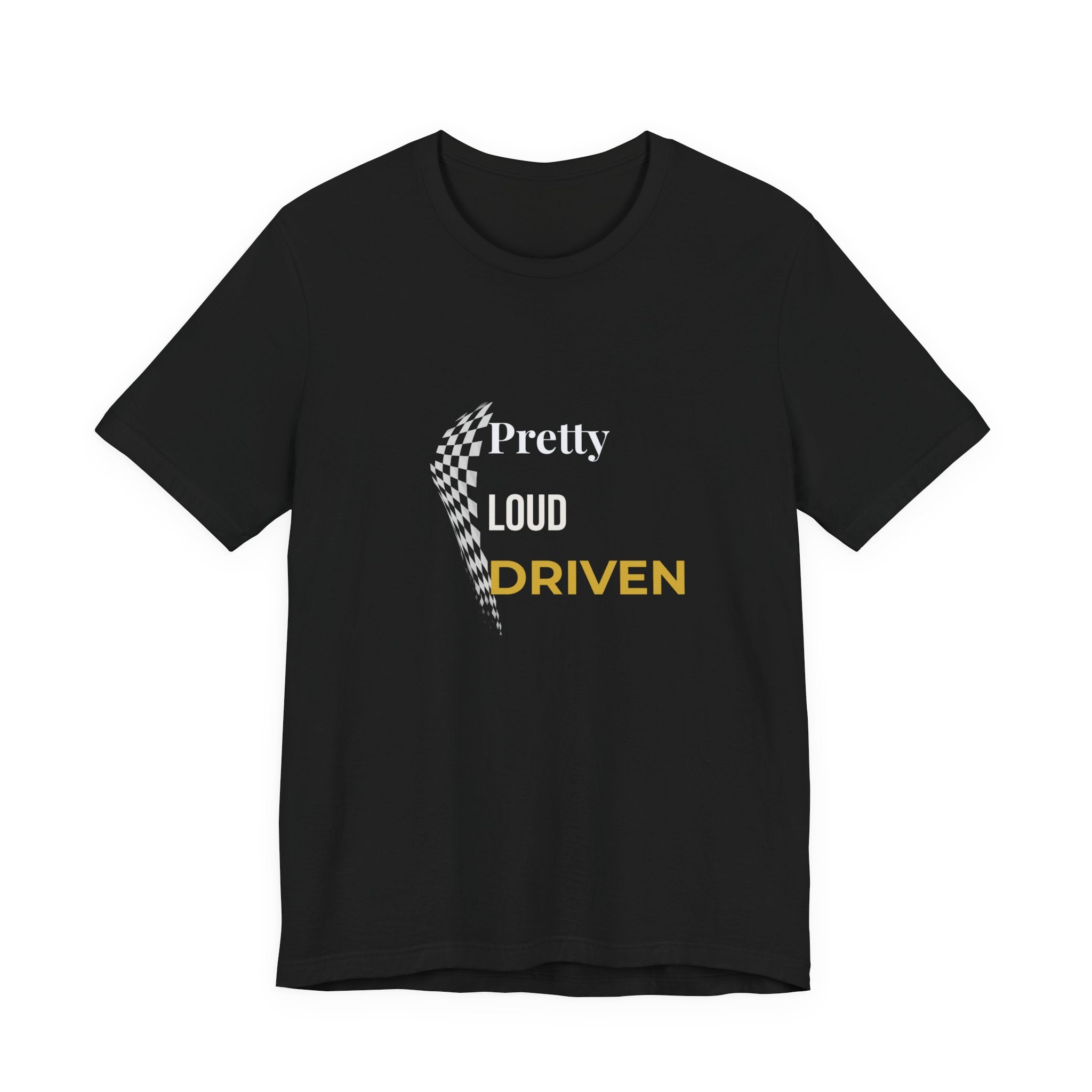 Pretty Loud Driven Women's Motorsport T-Shirt | Racing Tee for Women | Chequered Flag Shirt | Gift for Female Racing Driver